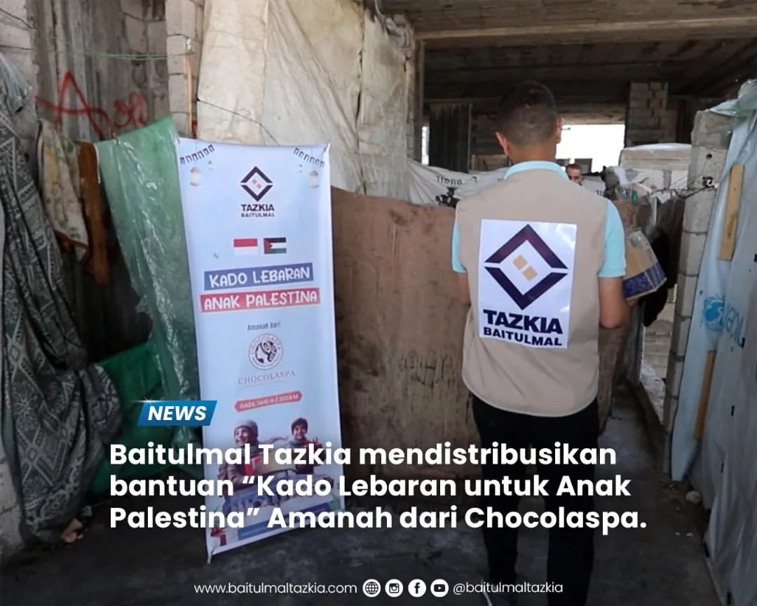 Baitulmal Tazkia Mendistribusikan Bantuan “Kado Lebaran untuk Anak Palestina” Amanah dari Chocolaspa